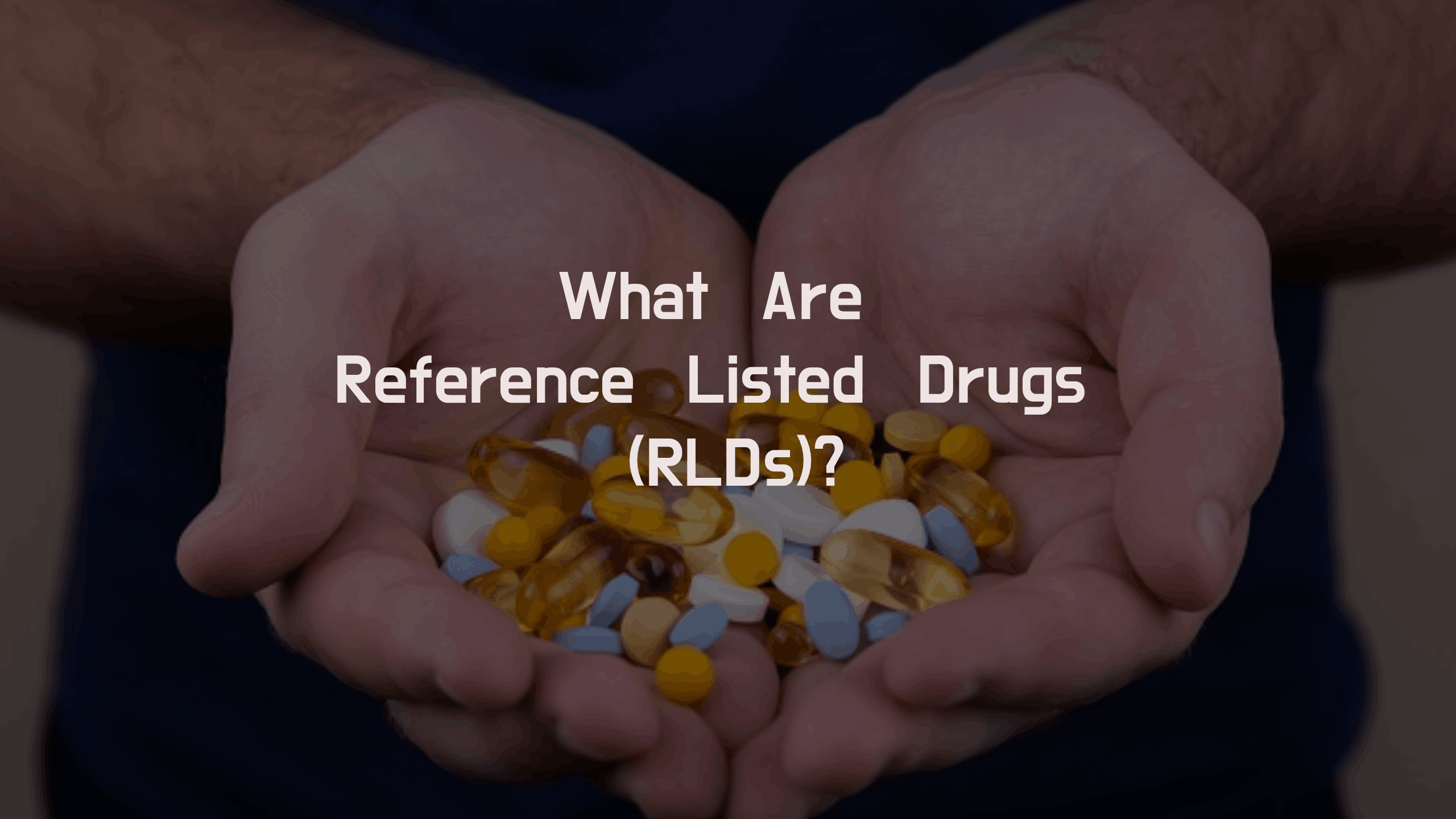 What is RLD - Reference Listed Drug definition and explanation for pharmaceutical research